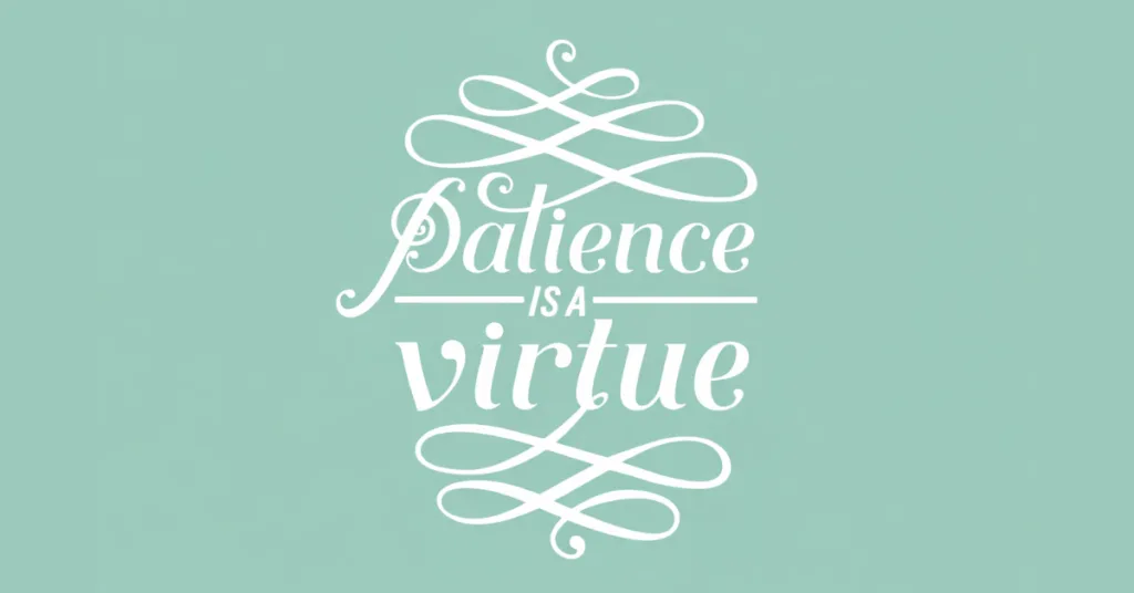 Patience is a virtue quote in elegant script on a green background representing business growth mindset