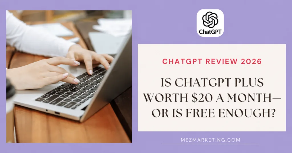 ChatGPT review 2026 graphic asking whether ChatGPT Plus is worth $20 a month or the Free plan is enough