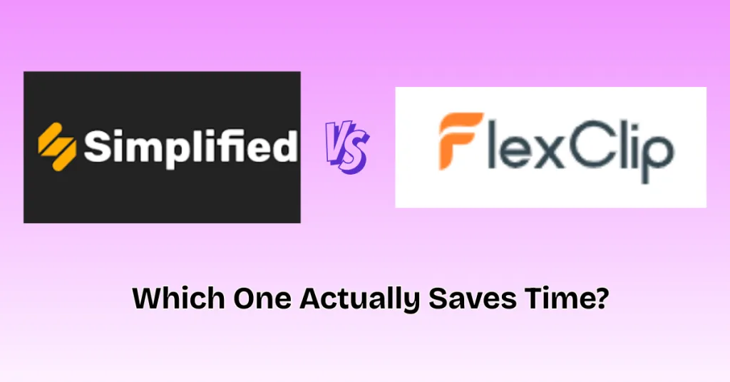 Simplified vs FlexClip comparison showing which video creation tool saves the most time