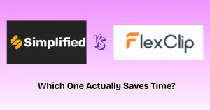 Simplified vs FlexClip comparison showing which video creation tool saves the most time