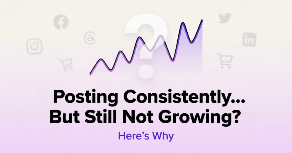 posting consistently but not seeing growth in affiliate marketing on social platforms