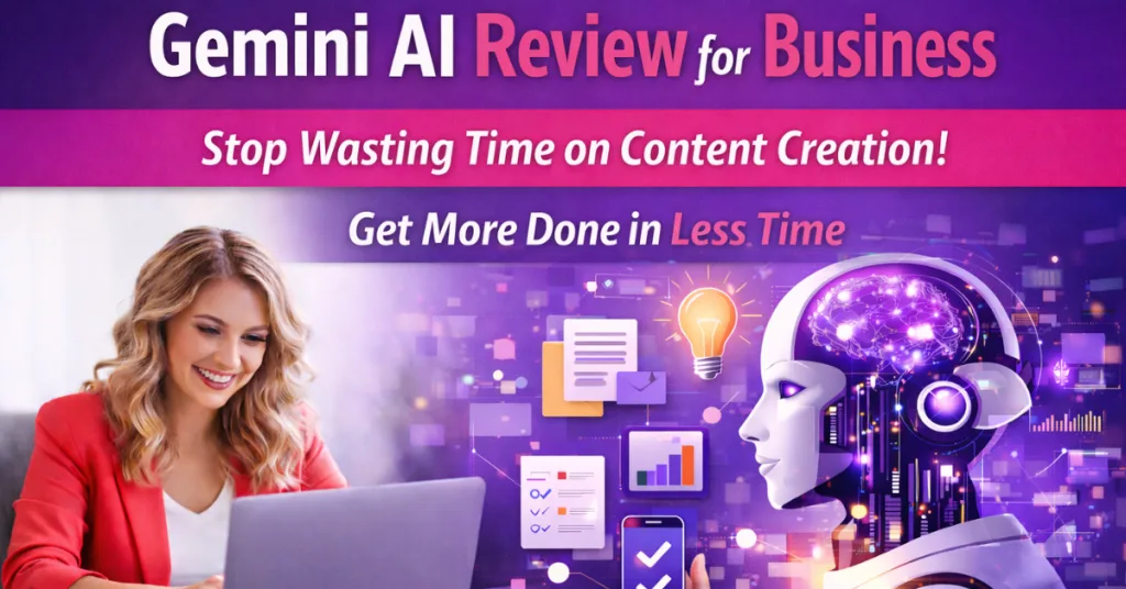 Gemini AI review for business showing how AI tools help entrepreneurs save time on content creation and marketing tasks