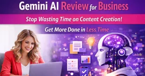 Gemini AI review for business showing how AI tools help entrepreneurs save time on content creation and marketing tasks