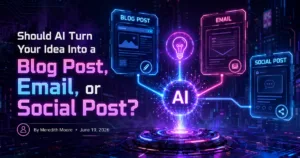 Cyberpunk featured image showing AI helping decide whether a content idea should become a blog post, email, or social post.
